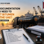 “Complete checklist of documents required to import bitumen from the UAE including commercial invoice, bill of lading, customs and shipping documents.”